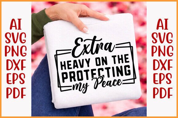 Extra Heavy on Protecting My Peace S T-Shirt Graphics