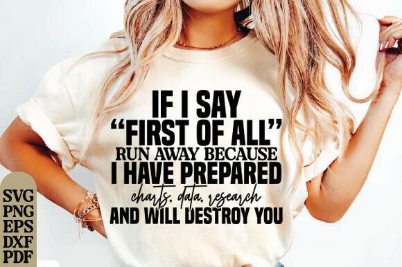 If I Say First of All Run Away SVG Graphics for T‑Shirt Designs