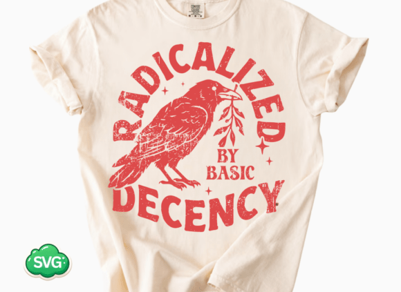 Radicalized by Basic Decency Shirt: T-Shirt Design Graphics Review