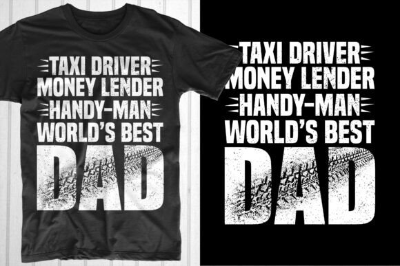 Taxi Driver World’s Best Dad: Graphics & T-Shirt Designs