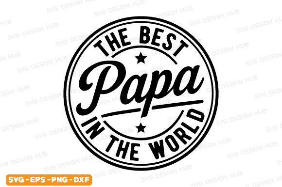 The Best Papa Svg for T-Shirt Designs & Graphics