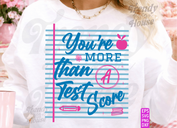 You’re More Than a Test Score Graphics & T-Shirt Designs